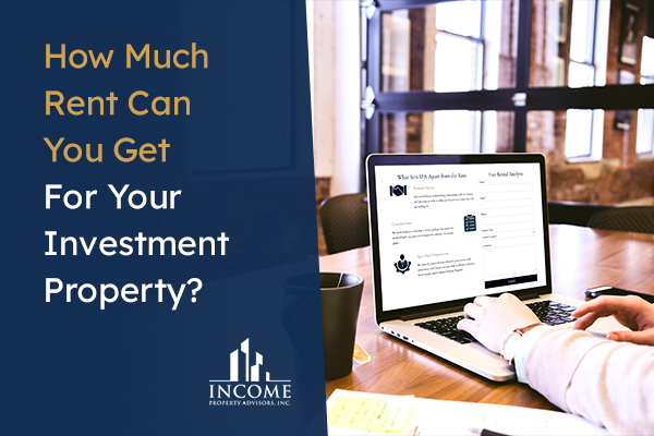 How much rent can you get for your investment property. get your free rental analysis today
